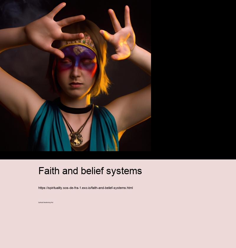 Faith and belief systems